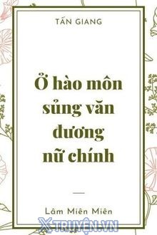 Ở Hào Môn Sủng Văn Làm Nữ Chính